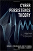 کتاب Cyber Persistence Theory: Redefining National Security in Cyberspace (Bridging the Gap)