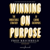 کتاب Winning on Purpose: The Unbeatable Strategy of Loving Customers