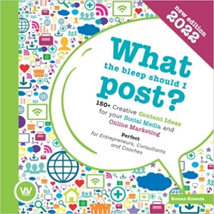 کتاب What the bleep should I post? - 150+ Creative Content Ideas for your Social Media and Online Marketing: Perfect for Entrepreneurs, Consultants and Coaches