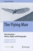 کتاب The Flying Man: Otto Lilienthal―History, Flights and Photographs (Springer Biographies)