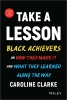 کتاب Take a Lesson: Black Achievers on How They Made It and What They Learned Along the Way
