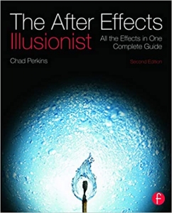  کتاب The After Effects Illusionist: All the Effects in One Complete Guide