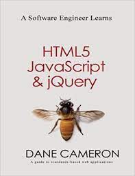 خرید اینترنتی کتاب A Software Engineer Learns HTML5, JavaScript and jQuery: A guide to standards-based web applications اثر Dane Cameron