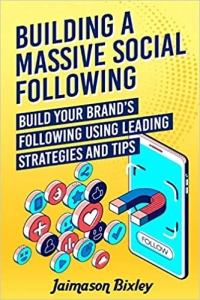کتاب Building a Massive Social Following: Build your Brand’s Following using Leading Strategies and Tips