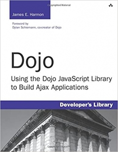 کتابDojo: Using the Dojo JavaScript Library to Build Ajax Applications Illustrated Edition