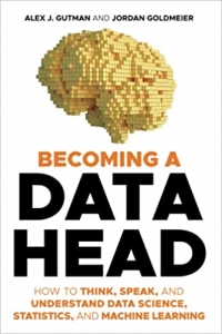 کتاب Becoming a Data Head: How to Think, Speak and Understand Data Science, Statistics and Machine Learning