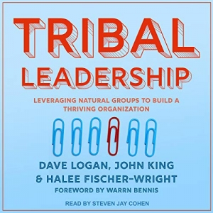 کتاب Tribal Leadership: Leveraging Natural Groups to Build a Thriving Organization