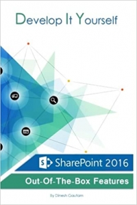 کتاب Develop It Yourself: SharePoint 2016 Out Of The Box Features