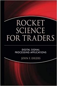 کتاب Rocket Science for Traders: Digital Signal Processing Applications (Wiley Trading Book 112)