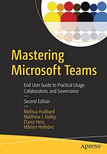 کتاب Mastering Microsoft Teams: End User Guide to Practical Usage, Collaboration, and Governance 2nd ed. Edition