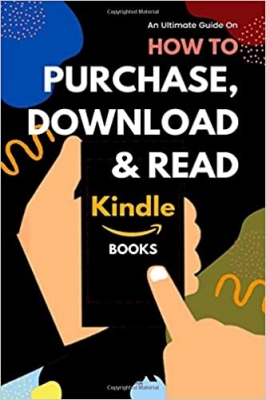 جلد معمولی سیاه و سفید_کتاب Purchase, Download & Read Kindle Books: Easy Step-by-Step Guide on How to Buy Download and Read Books on Kindle App, iPhone, iPad, Fire Tablet or eReader (With Screenshots)