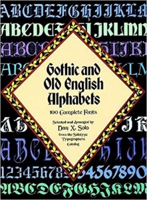 کتاب Gothic and Old English Alphabets: 100 Complete Fonts (Lettering, Calligraphy, Typography)