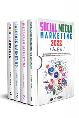 کتاب Social Media Marketing 2022: 4 BOOKS IN 1 - Social Media for Beginners, Instagram Marketing to Become an Influencer, Facebook Advertising, Google AdWords (Analytics, SEO and ADS for Your Business)