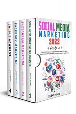 کتاب Social Media Marketing 2022: 4 BOOKS IN 1 - Social Media for Beginners, Instagram Marketing to Become an Influencer, Facebook Advertising, Google AdWords (Analytics, SEO and ADS for Your Business)