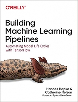 جلد سخت سیاه و سفید_کتاب Building Machine Learning Pipelines: Automating Model Life Cycles with TensorFlow 1st Edition