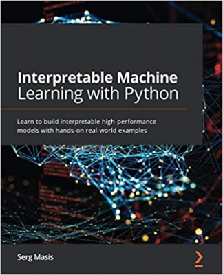 جلد سخت رنگی_کتاب Interpretable Machine Learning with Python: Learn to build interpretable high-performance models with hands-on real-world examples