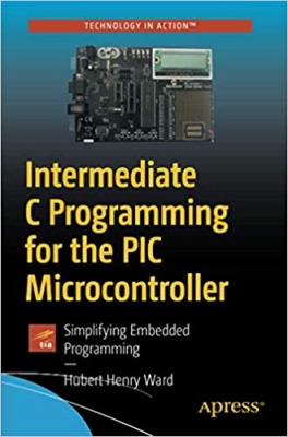 کتاب Intermediate C Programming for the PIC Microcontroller: Simplifying Embedded Programming