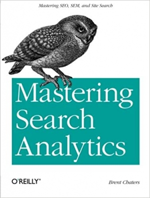 کتاب Mastering Search Analytics: Measuring SEO, SEM and Site Search