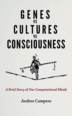 کتاب Genes vs Cultures vs Consciousness: A Brief Story of Our Computational Minds