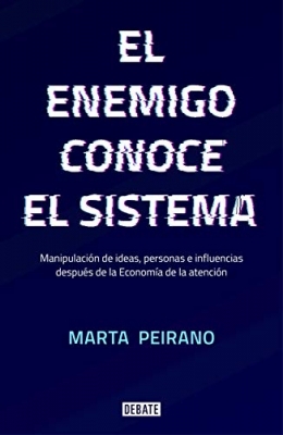 کتاب El enemigo conoce el sistema: Manipulación de ideas, personas e influencias después de la economía de la atención (Spanish Edition)