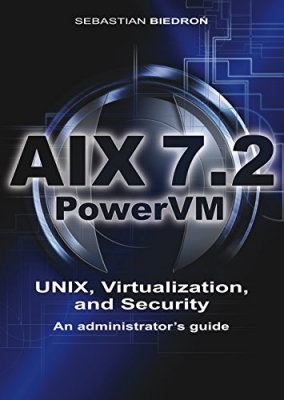 کتاب AIX 7.2, PowerVM - UNIX, Virtualization, and Security. An administrator’s guide.
