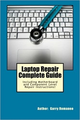 کتاب Laptop Repair Complete Guide; Including Motherboard Component Level Repair!