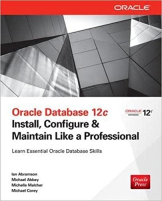کتابOracle Database 12c Install, Configure & Maintain Like a Professional (Oracle Press) 1st Edition