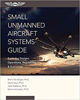 کتاب Small Unmanned Aircraft Systems Guide: Exploring Designs, Operations, Regulations, and Economics