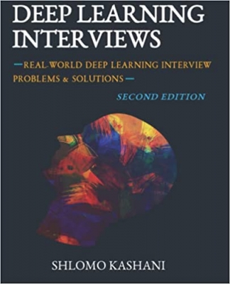 جلد سخت سیاه و سفید_کتاب Deep Learning Interviews: Hundreds of fully solved job interview questions from a wide range of key topics in AI