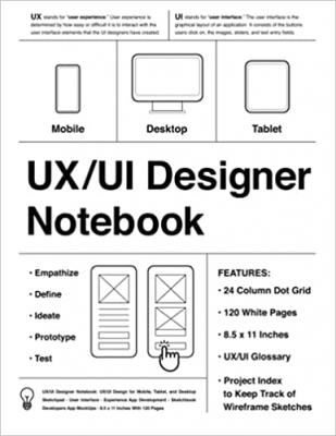 کتابUX/UI Designer Notebook (White): UX/UI Design for Mobile, Tablet, and Desktop - Sketchpad - User Interface - Experience App Development - Sketchbook - ... App MockUps - 8.5 x 11 Inches With 120 Pages