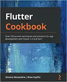 کتاب Flutter Cookbook: Over 100 proven techniques and solutions for app development with Flutter 2.2 and Dart