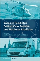 کتاب Cases in Paediatric Critical Care Transfer and Retrieval Medicine