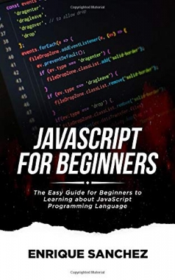 کتابJAVASCRIPT FOR BEGINNERS: The Easy Guide for Beginners to Learning about JavaScript Programming Language