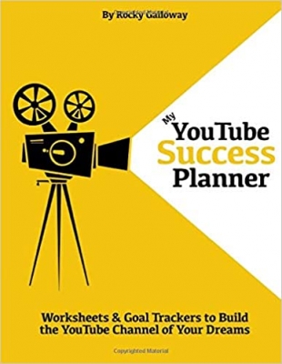 کتاب My YouTube Success Planner: Worksheets & Goal Trackers to Build the YouTube Channel of Your Dreams