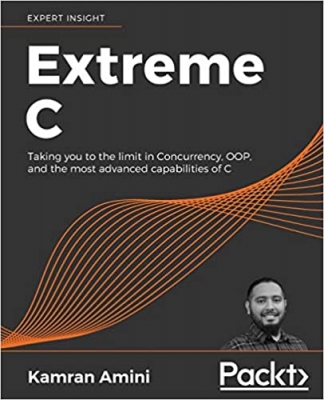کتاب Extreme C: Taking you to the limit in Concurrency, OOP, and the most advanced capabilities of C