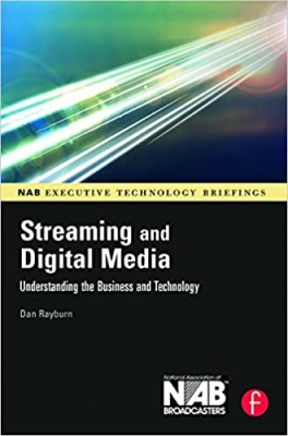  کتاب Streaming and Digital Media: Understanding the Business and Technology (NAB Executive Technology Briefings)