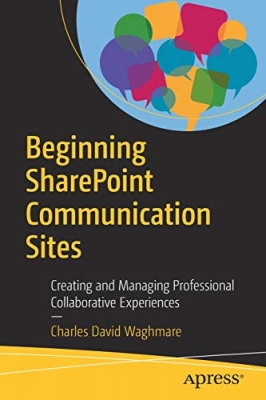 کتاب Beginning SharePoint Communication Sites: Creating and Managing Professional Collaborative Experiences 1st ed. Edition