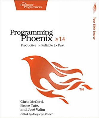 کتاب Programming Phoenix 1.4: Productive |> Reliable |> Fast 1st Edition