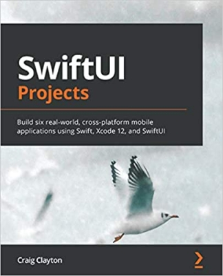 جلد معمولی سیاه و سفید_کتاب SwiftUI Projects: Build six real-world, cross-platform mobile applications using Swift, Xcode 12, and SwiftUI