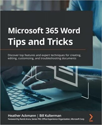کتاب Microsoft 365 Word Tips and Tricks: Discover top features and expert techniques for creating, editing, customizing, and troubleshooting documents
