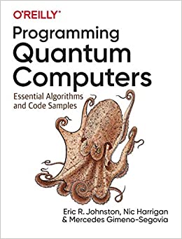 جلد سخت سیاه و سفید_کتاب Programming Quantum Computers: Essential Algorithms and Code Samples 1st Edition