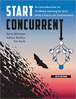 کتاب Start Concurrent: An Introduction to Problem Solving in Java With a Focus on Concurrency, 2014 Revised ed. Edition
