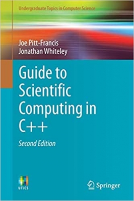 کتاب Guide to Scientific Computing in C++ (Undergraduate Topics in Computer Science) 2nd ed. 2017 Edition