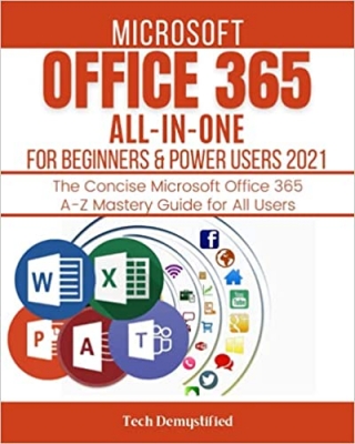 کتابMICROSOFT POWERPOINT 2021 FOR BEGINNERS & POWER USERS: The Concise Microsoft PowerPoint 2021 A-Z Mastery Guide for All Users