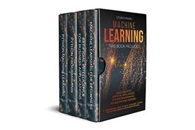 کتاب Machine Learning: 4 Books in 1: Basic Concepts + Artificial Intelligence + Python Programming + Python Machine Learning. A Comprehensive Guide to Build Intelligent Systems Using Python Libraries