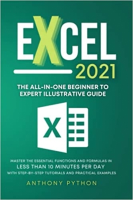 جلد سخت رنگی_کتاب Excel 2021: The All-in-One Beginner to Expert Illustrative Guide | Master the Essential Functions and Formulas in Less Than 10 Minutes per Day With Step-by-Step Tutorials and Practical Examples