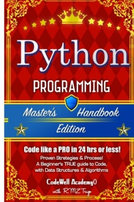 کتاب Python: Programming, Master's Handbook; A TRUE Beginner's Guide! Problem Solving, Code, Data Science, Data Structures & Algorithms (Code like a PRO ... engineering, r programming, iOS development)