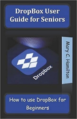 کتاب DropBox User Guide for Seniors: How to use DropBox for Beginners