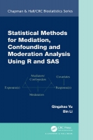 کتاب Statistical Methods for Mediation, Confounding and Moderation Analysis Using R and SAS (Chapman & Hall/CRC Biostatistics Series)