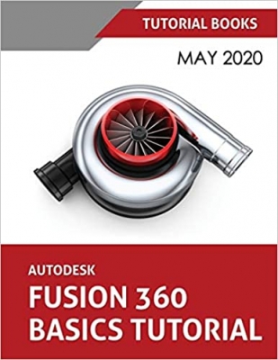 کتاب Autodesk Fusion 360 Basics Tutorial: May 2020